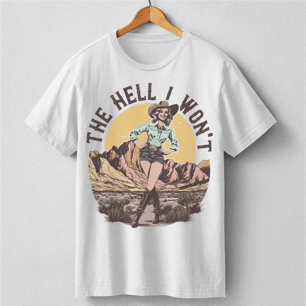 The Hell I Won't | Unisex T-Shirt