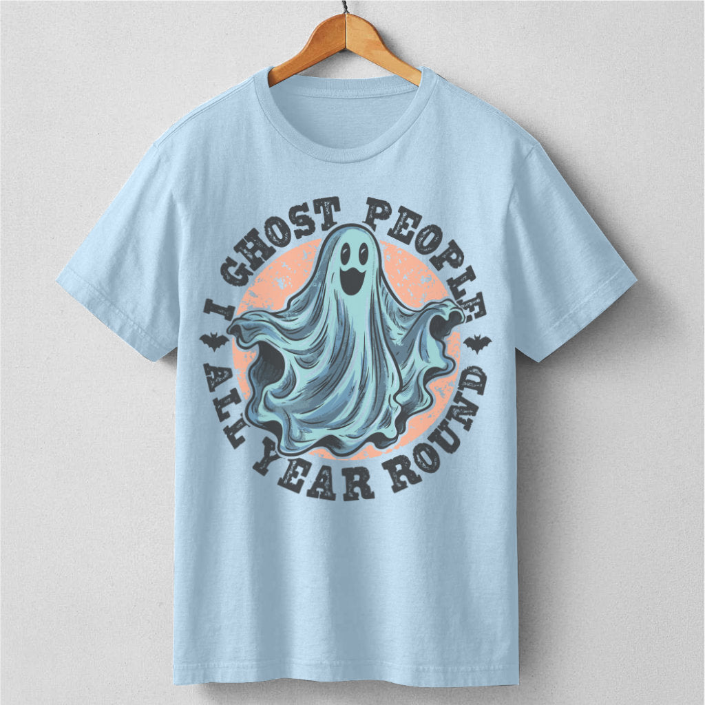 I Ghost People All Year Round | Unisex T-Shirt