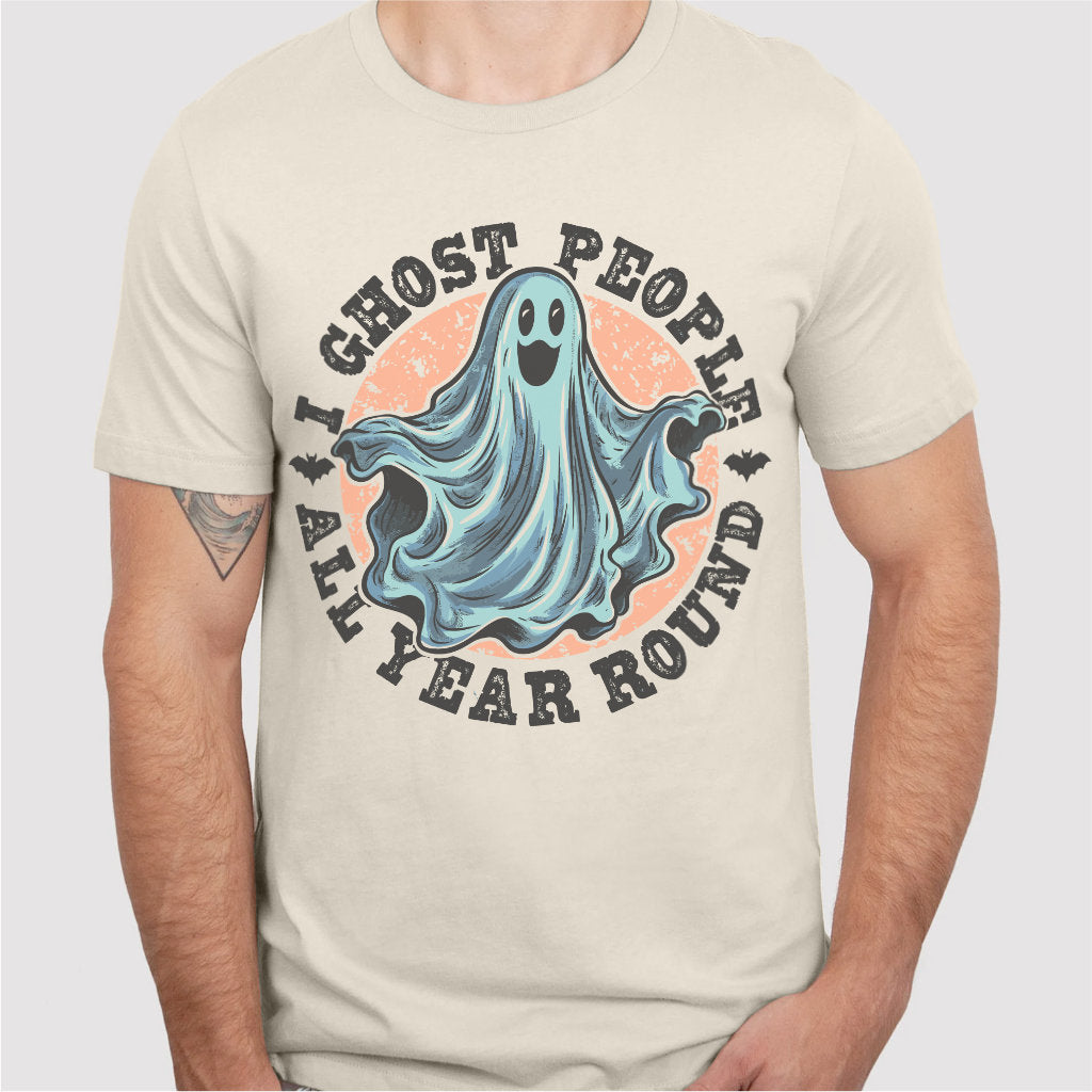 I Ghost People All Year Round | Unisex T-Shirt