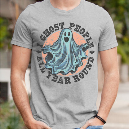 I Ghost People All Year Round | Unisex T-Shirt