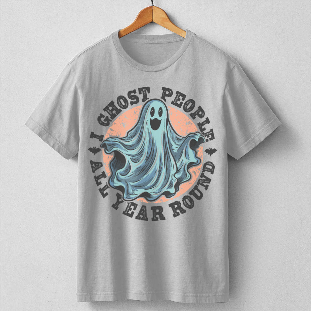 I Ghost People All Year Round | Unisex T-Shirt