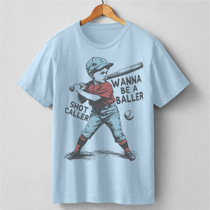 Wanna Be A Baller Shot Caller | Unisex T-Shirt