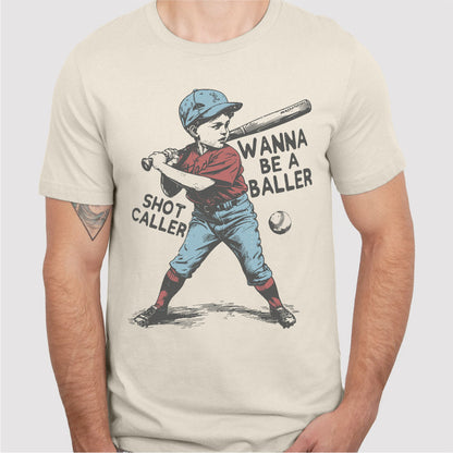 Wanna Be A Baller Shot Caller | Unisex T-Shirt