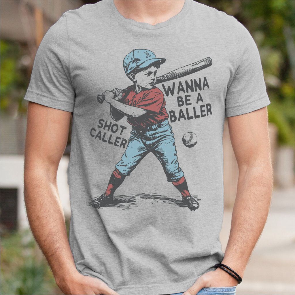 Wanna Be A Baller Shot Caller | Unisex T-Shirt