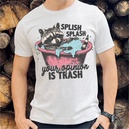 Splish Splash Your Opinion Is Trash | Unisex T-Shirt