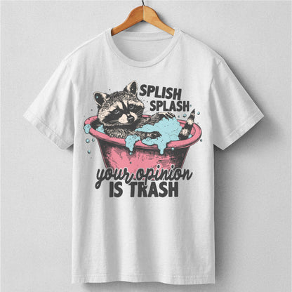 Splish Splash Your Opinion Is Trash | Unisex T-Shirt