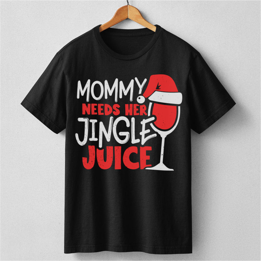 Mommy Needs Her Jingle Juice | Unisex T-Shirt