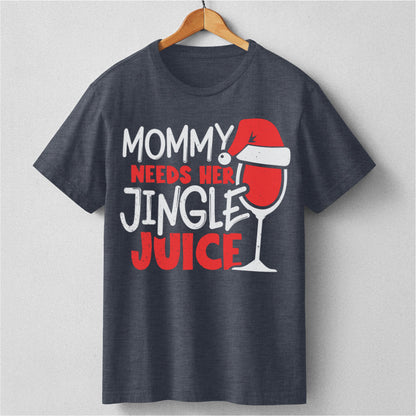 Mommy Needs Her Jingle Juice | Unisex T-Shirt