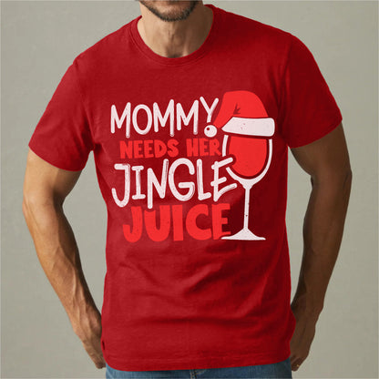 Mommy Needs Her Jingle Juice | Unisex T-Shirt