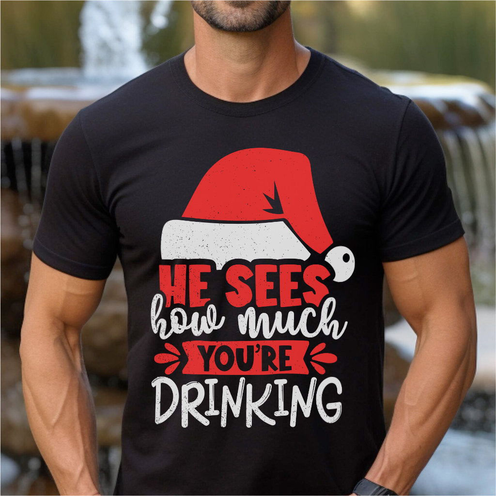 He Sees How Much You're Drinking | Unisex T-Shirt