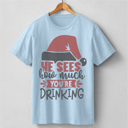 He Sees How Much You're Drinking | Unisex T-Shirt