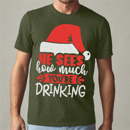 He Sees How Much You're Drinking | Unisex T-Shirt