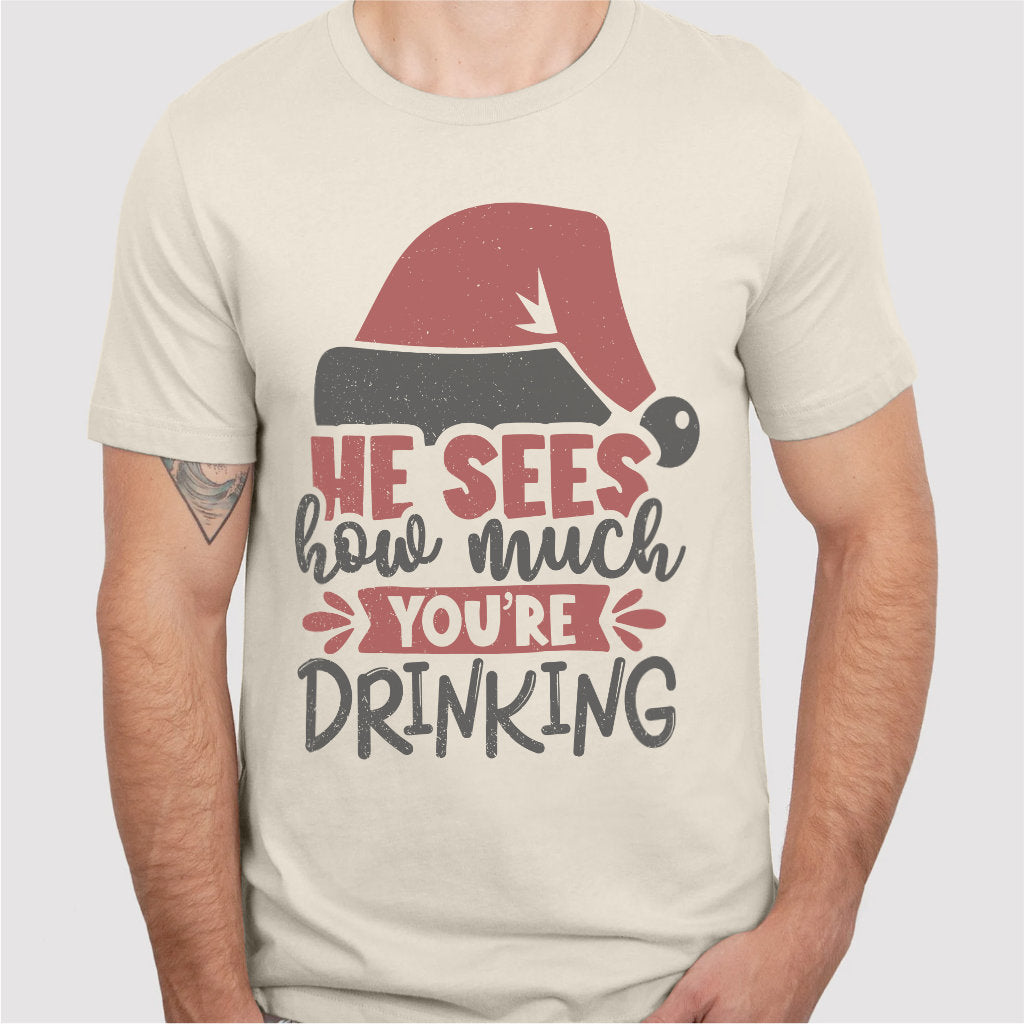 He Sees How Much You're Drinking | Unisex T-Shirt