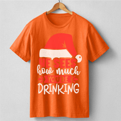 He Sees How Much You're Drinking | Unisex T-Shirt