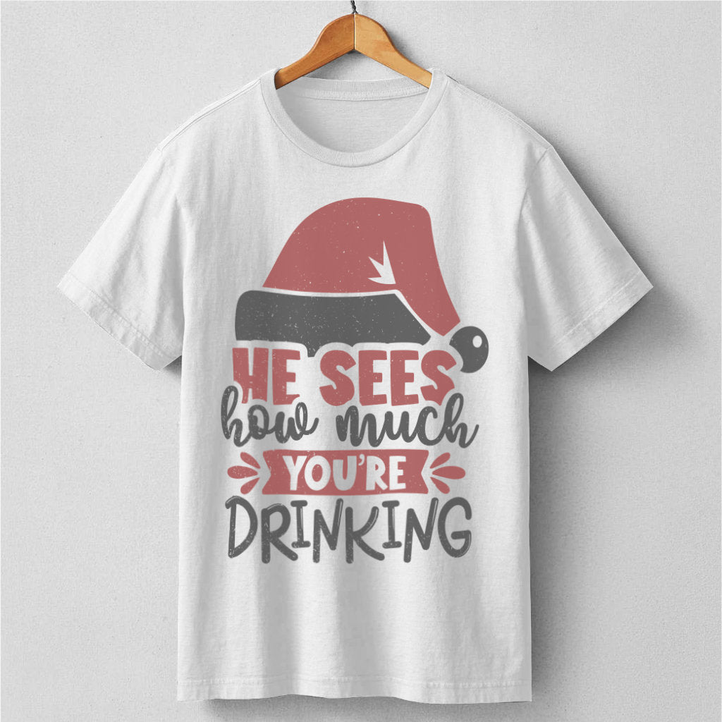 He Sees How Much You're Drinking | Unisex T-Shirt