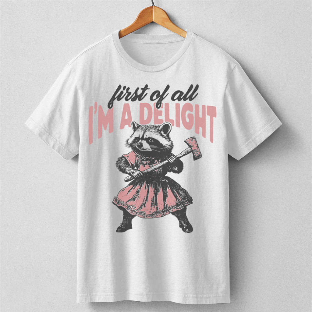 First Of All, I'm A Delight | Unisex T-Shirt