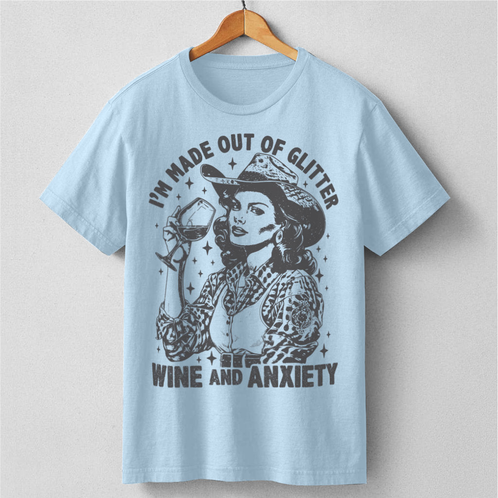 I'm Made Out Of Glitter Wine And Anxiety | Unisex T-Shirt