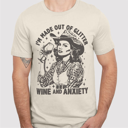 I'm Made Out Of Glitter Wine And Anxiety | Unisex T-Shirt