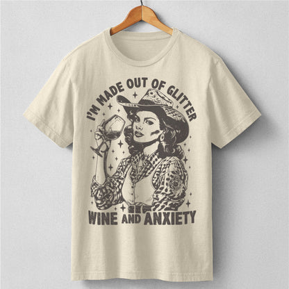 I'm Made Out Of Glitter Wine And Anxiety | Unisex T-Shirt