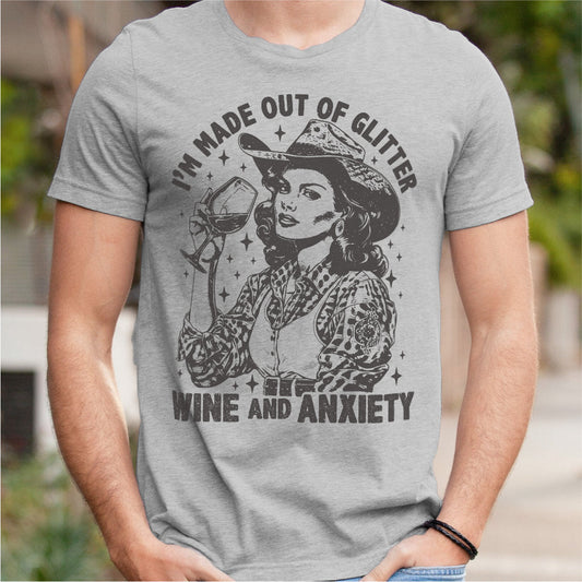 I'm Made Out Of Glitter Wine And Anxiety | Unisex T-Shirt