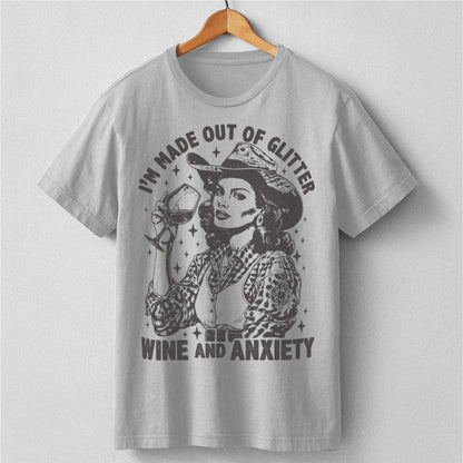 I'm Made Out Of Glitter Wine And Anxiety | Unisex T-Shirt