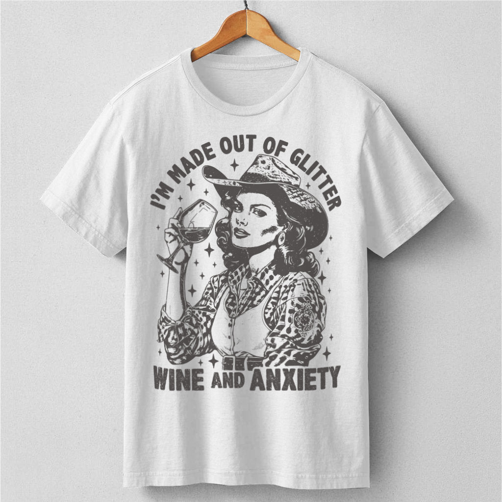 I'm Made Out Of Glitter Wine And Anxiety | Unisex T-Shirt