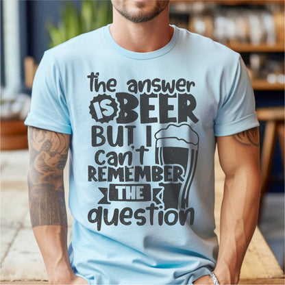 The Answer Is Beer | Unisex T-Shirt