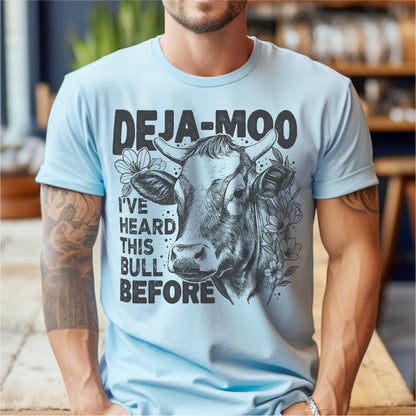 Deja Moo I've Heard This Bull Before | Unisex T-Shirt