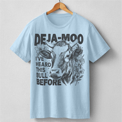 Deja Moo I've Heard This Bull Before | Unisex T-Shirt