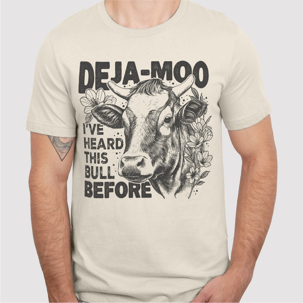 Deja Moo I've Heard This Bull Before | Unisex T-Shirt