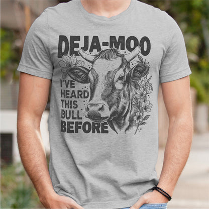 Deja Moo I've Heard This Bull Before | Unisex T-Shirt