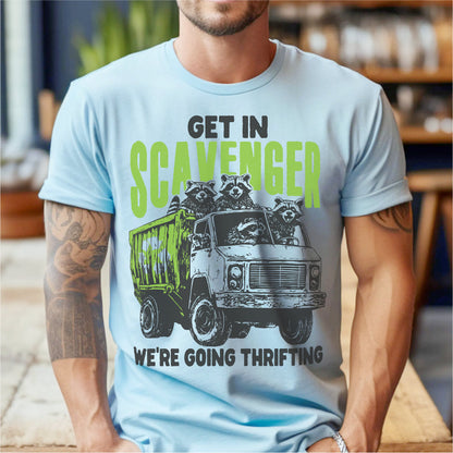 Get In Scavenger, We're Going Thrifting | Unisex T-Shirt