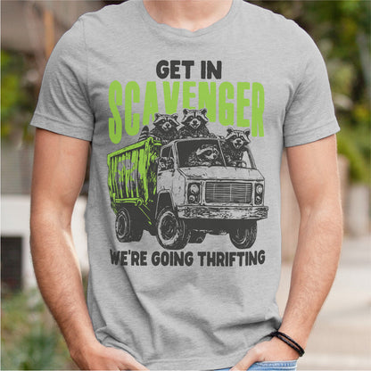 Get In Scavenger, We're Going Thrifting | Unisex T-Shirt