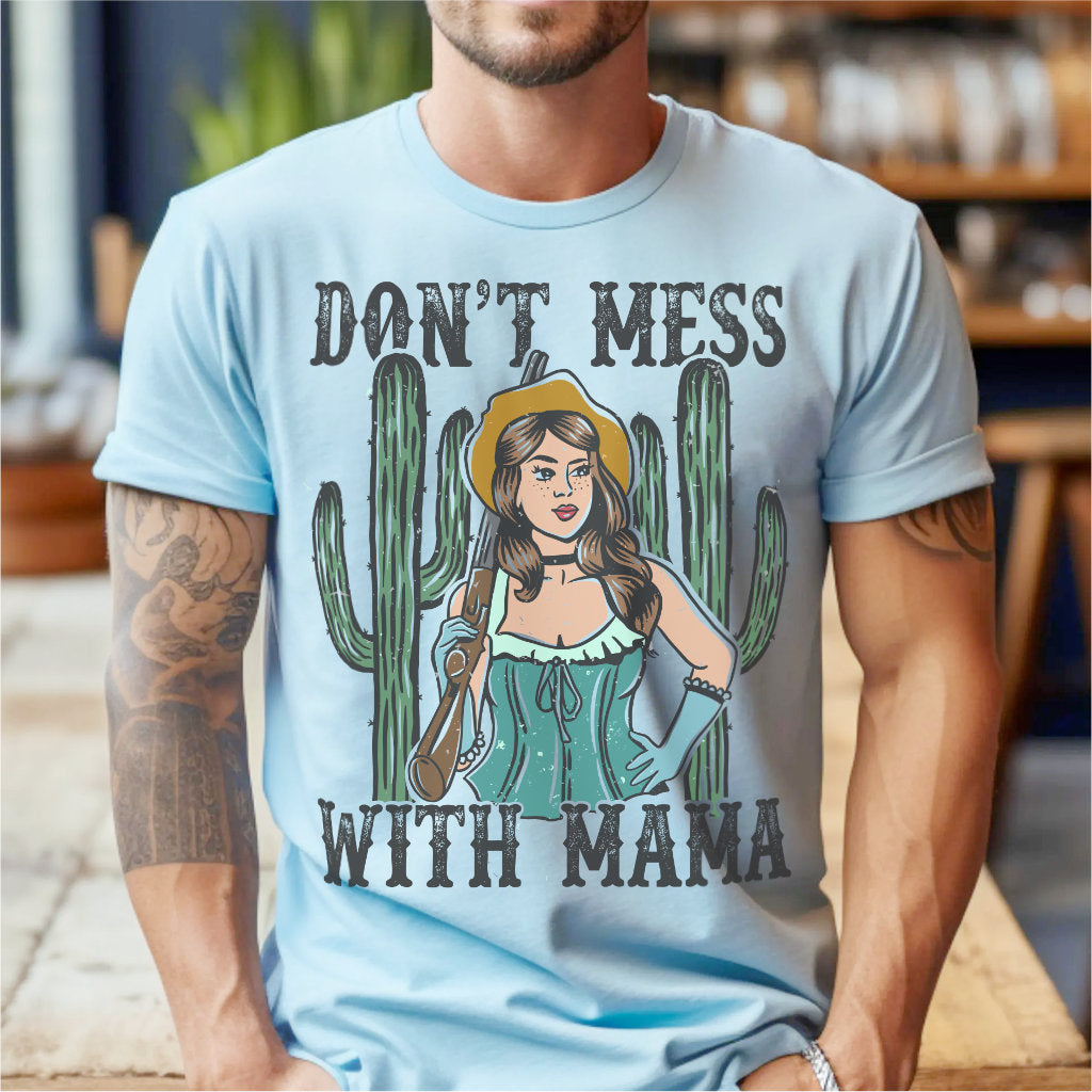 Don't Mess With Mama | Unisex T-Shirt