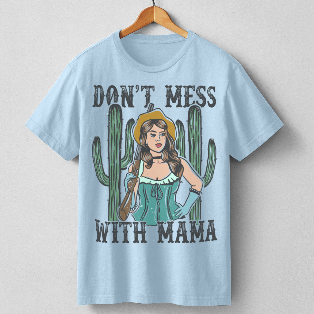 Don't Mess With Mama | Unisex T-Shirt