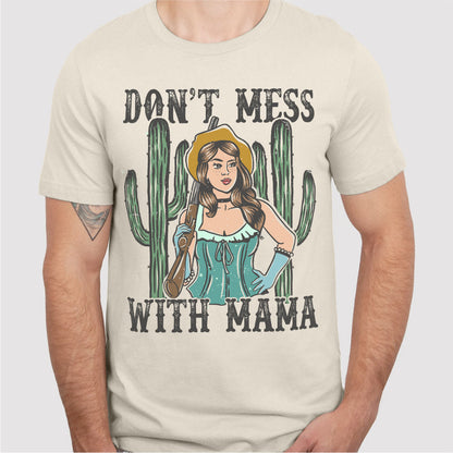 Don't Mess With Mama | Unisex T-Shirt