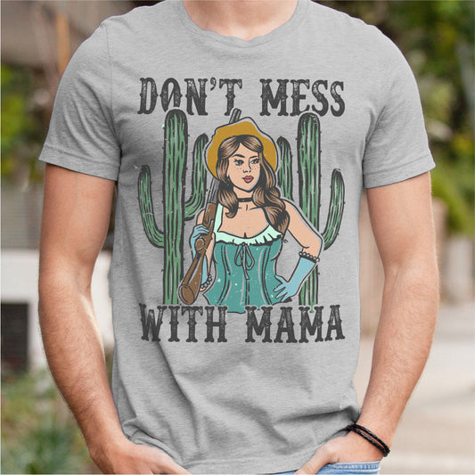 Don't Mess With Mama | Unisex T-Shirt