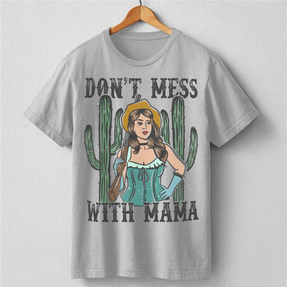 Don't Mess With Mama | Unisex T-Shirt