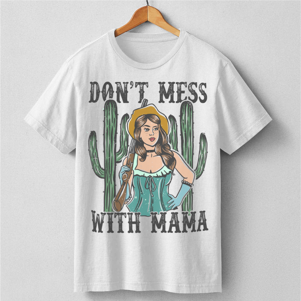 Don't Mess With Mama | Unisex T-Shirt