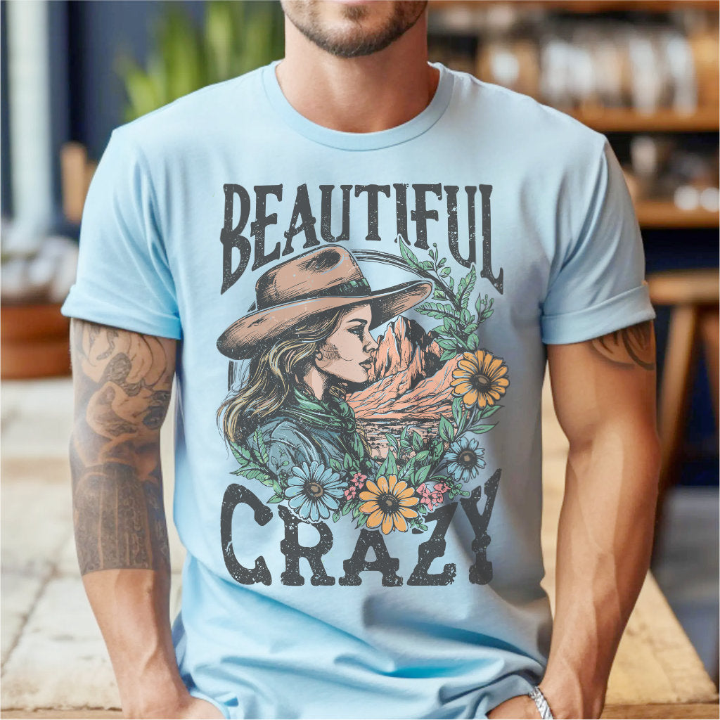 Beautiful Crazy | Unisex T-Shirt