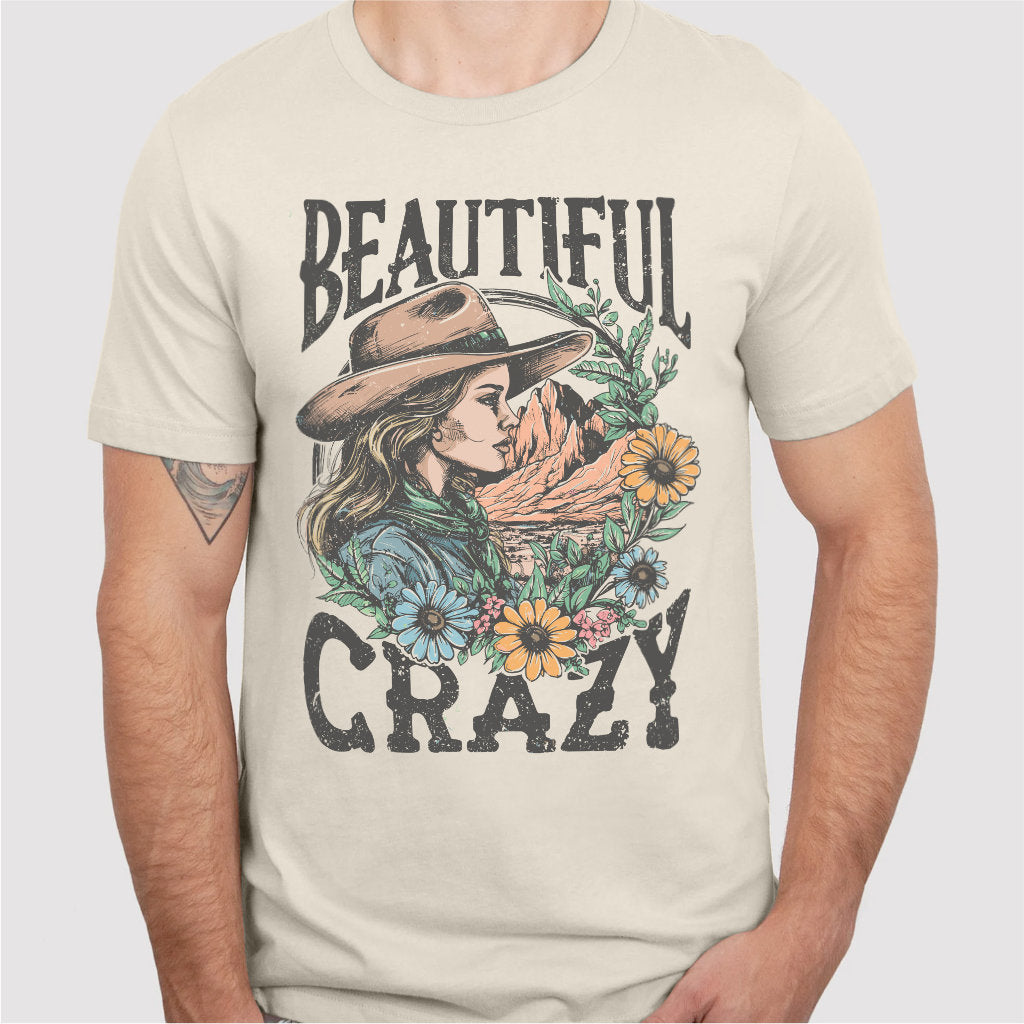 Beautiful Crazy | Unisex T-Shirt