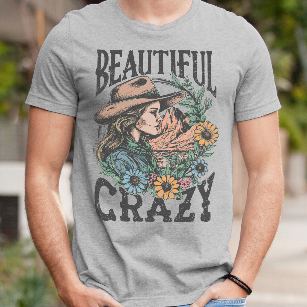 Beautiful Crazy | Unisex T-Shirt