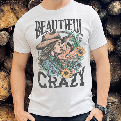 Beautiful Crazy | Unisex T-Shirt