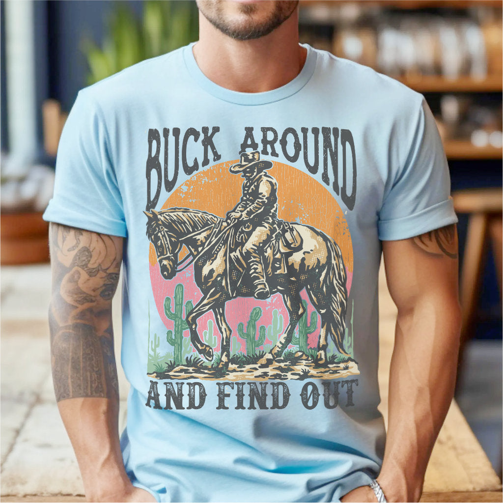 Buck Around And Find Out | Unisex T-Shirt