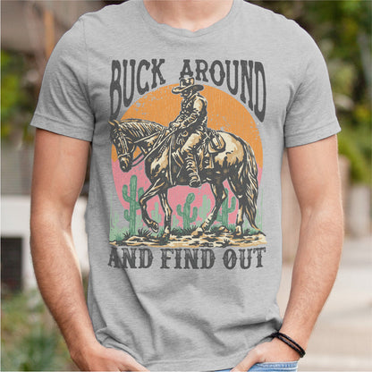 Buck Around And Find Out | Unisex T-Shirt