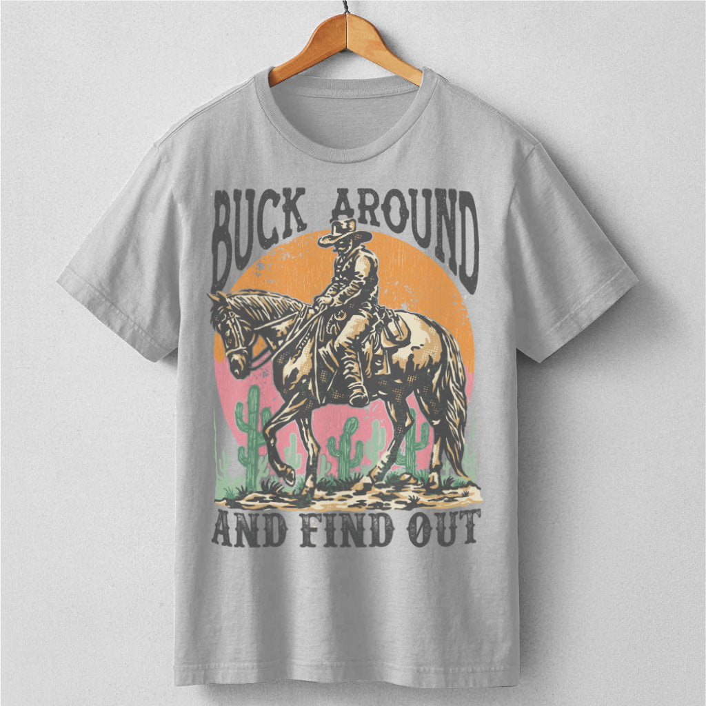 Buck Around And Find Out | Unisex T-Shirt