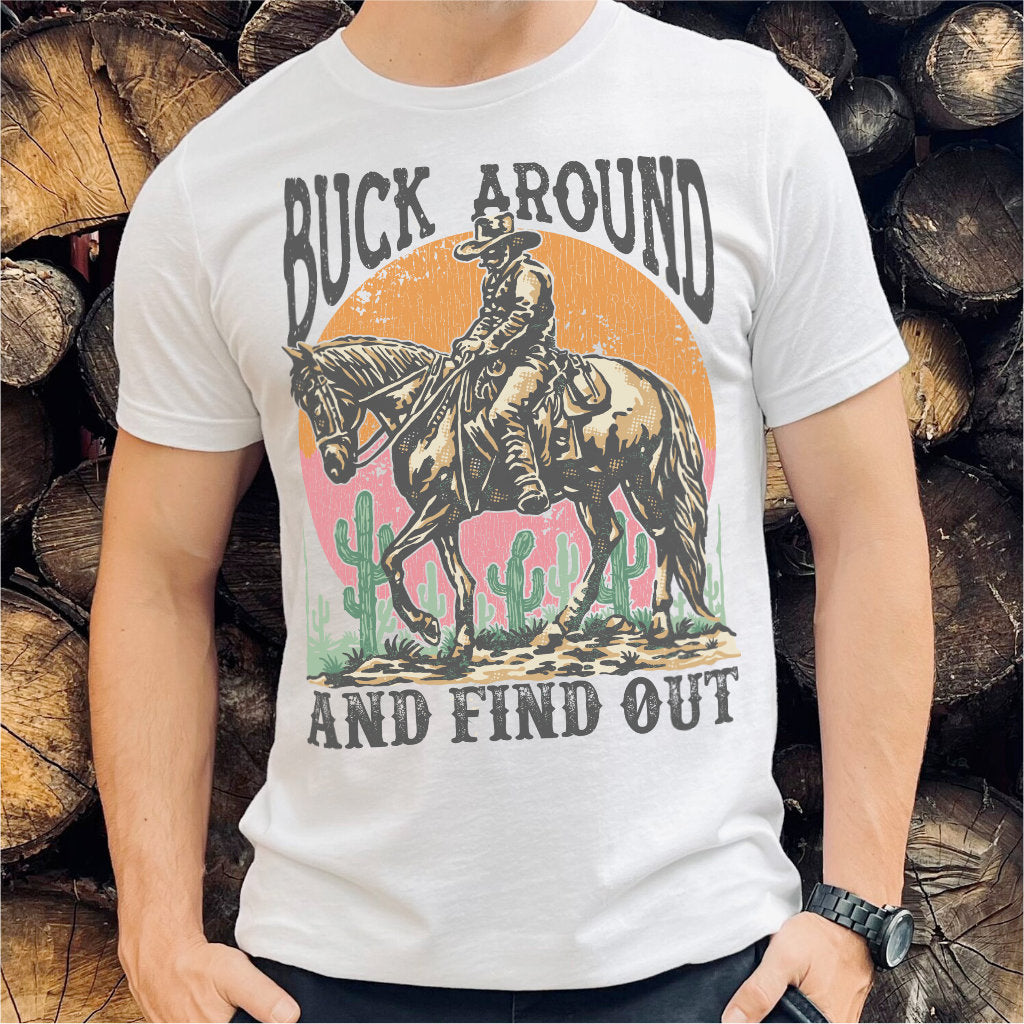 Buck Around And Find Out | Unisex T-Shirt