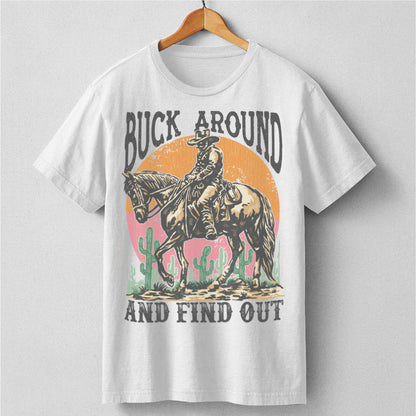 Buck Around And Find Out | Unisex T-Shirt