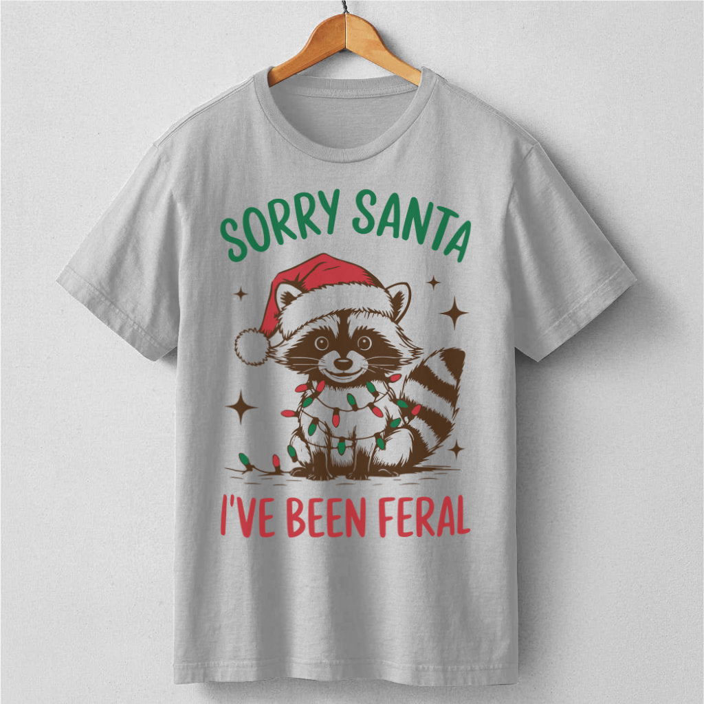 Sorry Santa I've Been Feral | Unisex T-Shirt