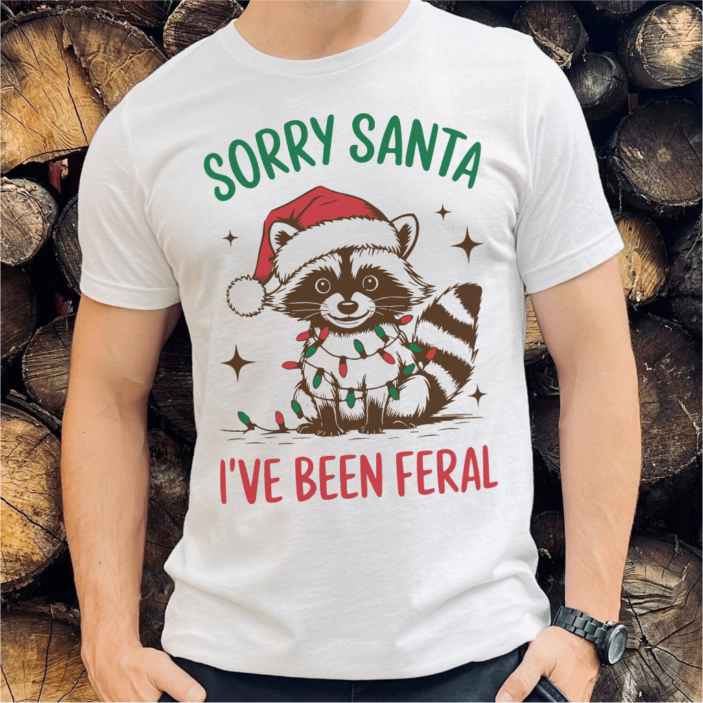 Sorry Santa I've Been Feral | Unisex T-Shirt